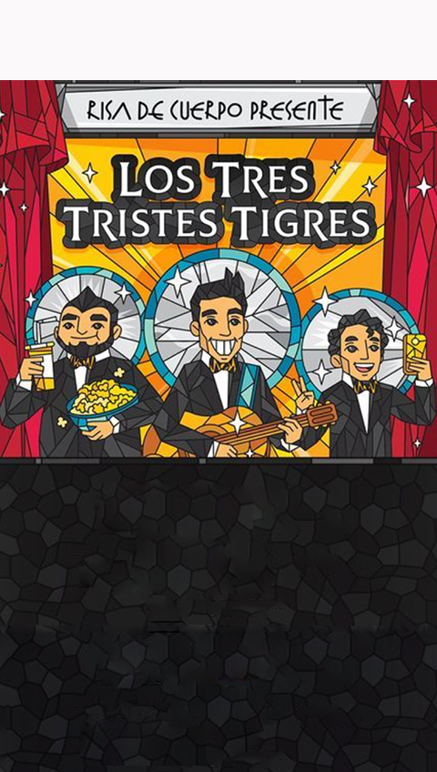 Los Tres Tristes Tigres Dia Delas Madres Los Tres Tristes Tigres - FIDTEATROS